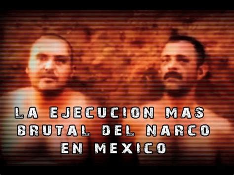 videos de narcos sin censura.